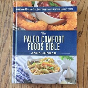 The Paleo Comfort Foods Bible by Anna Conrad